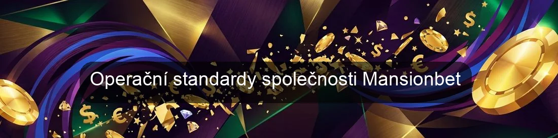 Operační standardy společnosti Mansionbet
